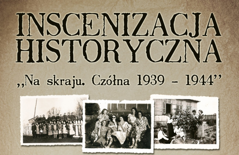 Inscenizacja historyczna. Plakat z nazwą, trzy czarno białe zdjęcia.